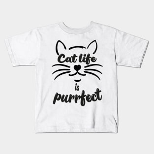 Cat life is purrfect Kids T-Shirt